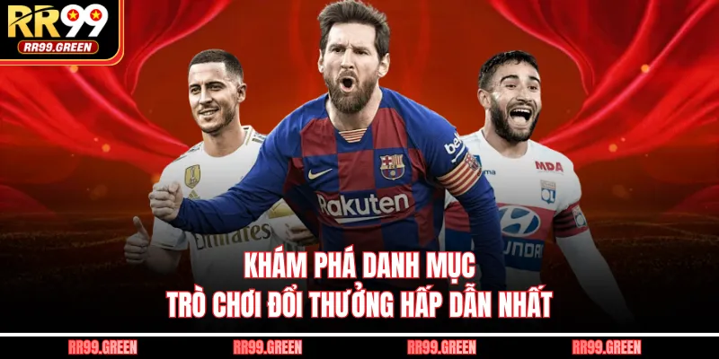 Khám phá danh mục trò chơi đổi thưởng hấp dẫn nhất