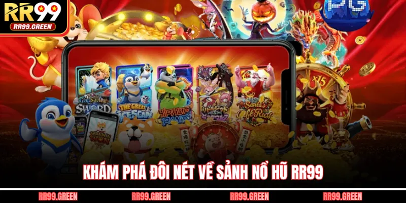 Khám phá đôi nét về sảnh nổ hũ RR99